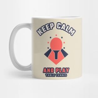 Keep calm and play table tennis Mug